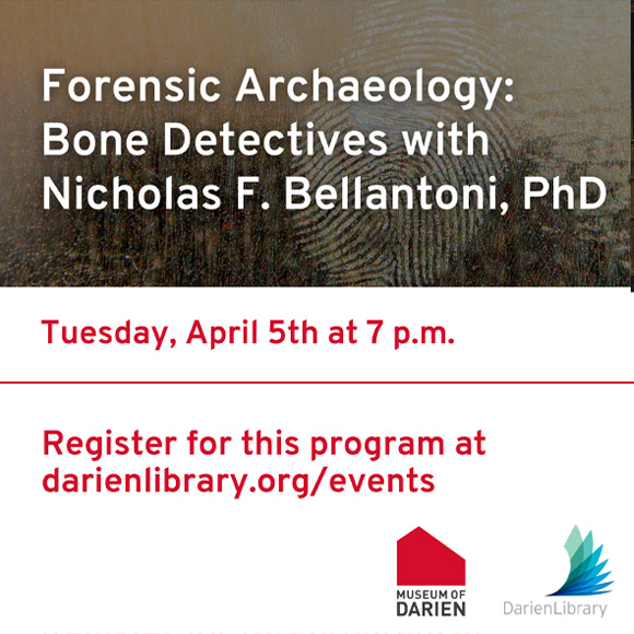 Forensic Archaeology: Bone Detectives with Nicholas F. Bellantoni, PhD
